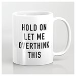 Overthink by Quotable on Coffee Mug - 11 oz