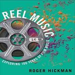 Reel Music: Exploring 100 Years of Film Music