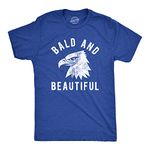 Mens Bald and Beautiful T Shirt Funny Sarcastic Bald Eagle Fourth of July Party Joke Novelty Tee for Guys Mens Funny T Shirts Patriotic T Shirt for Men Royal XXL