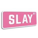 Funny Poster Street Sign Decor 6" x 15" - Slay St for Bedroom, Dorm, Teen Room - Pink Cool Room Decor Aesthetic