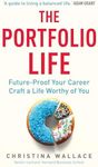 The Portfolio Life: Future-Proof Your Career and Craft a Life Worthy of You