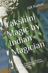 Yakshini Magic: Evocation of Goddess of Alchemy, Gold, Treasury, 1000 years lifespan, Success and Luck