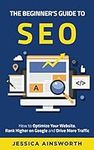 The Beginner's Guide to SEO: How to