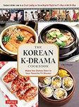 The Korean K-Drama Cookbook: Make t