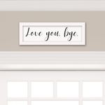 Living Room Wall Decor, Love You Bye Sign Above Door Boho Wall Decor, Framed Wall Art Home Decor, Unique Foyer Decor for Entryway, House Warming Gifts New Home Couple Valentine's White