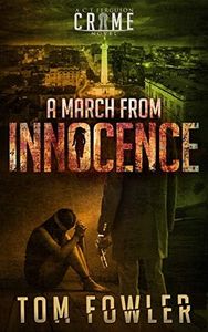 A March from Innocence: A C.T. Ferguson Crime Novel (The C.T. Ferguson Mystery Novels Book 6)