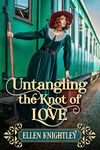 Untangling the Knot of Love: A Historical Western Romance Book (Love and Valor on the Frontier)