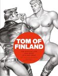 Tom of Finland:The Official Life and Work of a Gay Hero