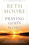 Praying God's Word: Breaking Free from Spiritual Strongholds