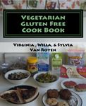 Vegetarian Gluten Free Cook Book: Cook Book