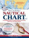 How to Read a Nautical Chart, 2nd Edition (Includes ALL of Chart #1): A Complete Guide to Using and Understanding Electronic and Paper Charts