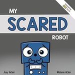 My Scared Robot: A Children's Socia