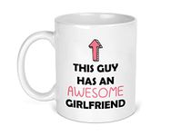 Funny Boyfriend Mug, This Guy Has an Awesome Girlfriend Coffee Cup, Valentines Day Gift for Him, Novelty Joke Anniversary Present