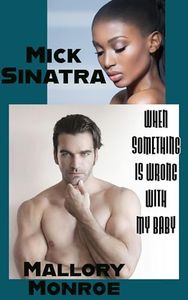 Mick Sinatra: When Something Is Wrong With My Baby