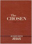 The Chosen: 40 Days with Jesus (Imitation Leather) - Impactful and Inspirational Devotional - Perfect Gift Idea