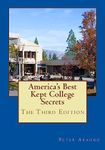 America's Best Kept College Secrets - Third Edition: An Affectionate Guide to Outstanding Colleges and Universities Third Edition Thirty New Colleges Profiled