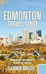 Edmonton Travel guide 2024: Unravel