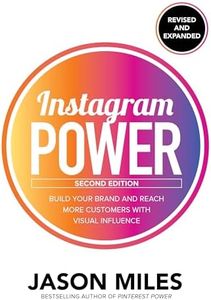 Instagram Power, Second Edition: Build Your Brand and Reach More Customers with Visual Influence