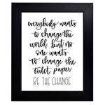 Hope Woodworking Bathroom Sign, Be The Change, 8x10, Black Frame