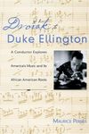 Dvorak To Duke Ellington: A Conductor Explores America's Music and Its African American Roots