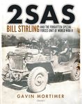 2SAS: Bill Stirling and the forgotten special forces unit of World War II