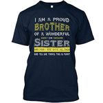 I'm A Proud Brother of Wonderful Sister T-Shirt for Men Women Black and Navy