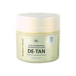 VL ARC Insta Brightening Tan Removal DE-TAN Cream with Clove Oil, Goat Milk & Honey. All Skin Type 100gm