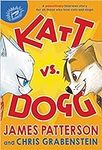 [By James Patterson] Katt vs. Dogg 