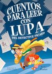 Cuentos para leer con lupa del detective Piccard / Stories to Read With a Magnif ying Glass by Detective Piccard (Spanish Edition)