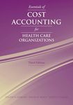 Essentials Of Cost Accounting For Health Care Organizations
