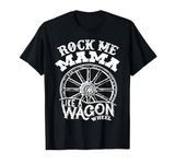 Rock Music Me Mama Like A Wagon Wheel Legends Live Forever T-Shirt