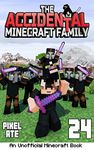 The Accidental Minecraft Family: Book 24