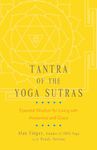 Tantra of the Yoga Sutras: Essential Wisdom for Living with Awareness and Grace