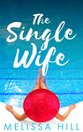 The Single Wife: An addictive book club read