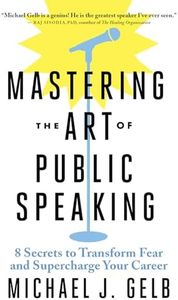 Mastering the Art of Public Speaking: 8 Secrets to Transform Fear and Supercharge Your Career