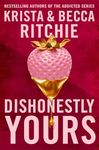 Dishonestly Yours: A deliciously angsty small town romance from TikTok sensations and authors of the Addicted series (Webs We Weave Book 1)