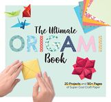 The Ultimate Origami Book: 20 Projects and 184 Pages of Super Cool Craft Paper (Fox Chapel Publishing) Step-by-Step Instructions for Fish, Flowers, Boats, Butterflies, Birds, Mount Fuji, and More