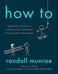 How To: Absurd Scientific Advice for Common Real-World Problems from Randall Munroe of xkcd