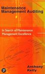 Maintenance Management Auditing: In Search Of Maintenance Management Exellence