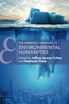 The Cambridge Companion to Environmental Humanities (Cambridge Companions to Literature)