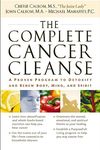 The Complete Cancer Cleanse: A Proven Program to Detoxify and Renew Body, Mind, and Spirit