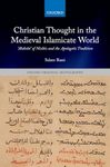 Christian Thought in the Medieval Islamicate World: ʿAbdīshōʿ of Nisibis and the Apologetic Tradition (Oxford Oriental Monographs)