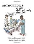 Orthopedics Made Ridiculously Simpl