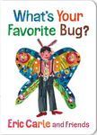 What's Your Favorite Bug?: 3 (Eric Carle and Friends' What's Your Favorite)