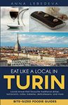 Eat like a local in Turin: Bite-sized foodie guides