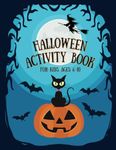 Halloween Activity Book for Kids ages 6-10: Word Searches, Cryptograms, Mazes, Crossword, Count and Color, Coloring Pages, Word Scrambles, Riddles and more