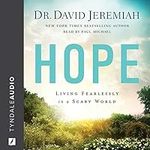 Hope: Living Fearlessly in a Scary 