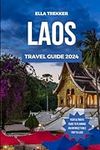 LAOS TRAVEL GUIDE 2024: Unveiling L