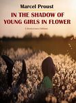 In the Shadow of Young Girls in Flower (Marcel Proust's "In Search of Lost Time" Collection Book 2)