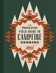 The Pendleton Field Guide to Campfire Cooking (Pendleton X Chronicle Books)